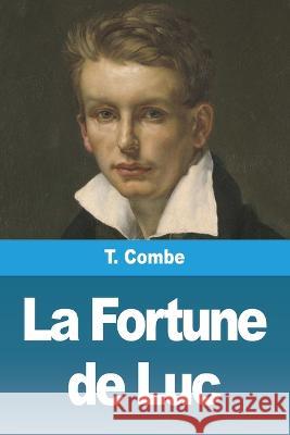 La Fortune de Luc T Combe   9783988810281 Prodinnova