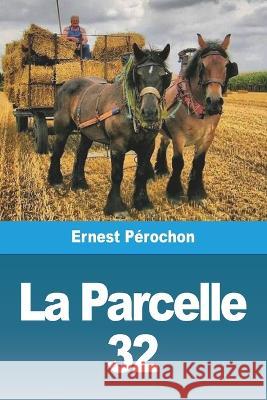 La Parcelle 32 Ernest Perochon   9783988810519 Prodinnova