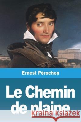 Le Chemin de plaine Ernest Perochon   9783988810526 Prodinnova