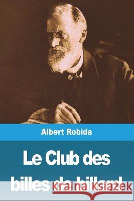 Le Club des billes de billard Albert Robida   9783988810625