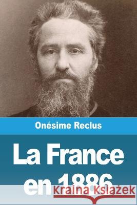 La France en 1886 Onesime Reclus   9783988810847 Prodinnova