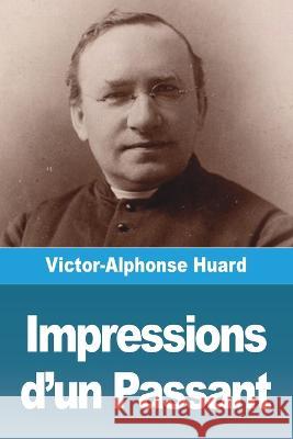 Impressions d'un Passant Victor-Alphonse Huard   9783988810885 Prodinnova