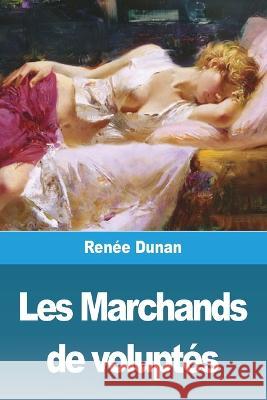 Les Marchands de voluptes Renee Dunan   9783988810915 Prodinnova