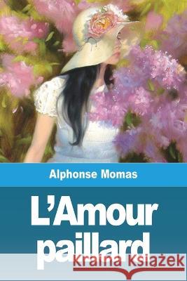 L'Amour paillard Alphonse Momas   9783988811202 Prodinnova