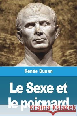 Le Sexe et le poignard Renee Dunan   9783988811509 Prodinnova