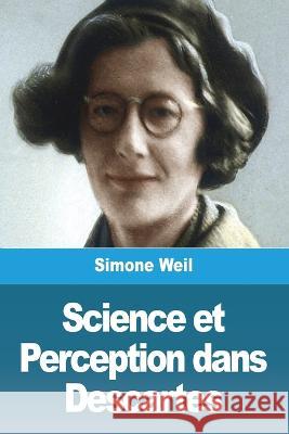 Science et Perception dans Descartes Simone Weil   9783988811721 Prodinnova
