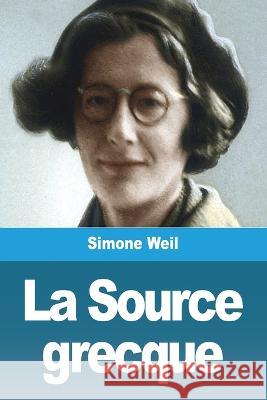 La Source grecque Simone Weil   9783988811752 Prodinnova