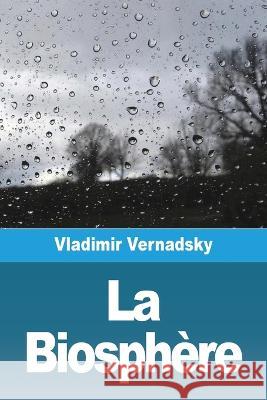 La Biosphere Vladimir Vernadsky   9783988811837