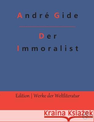 Der Immoralist Redaktion Groels-Verlag Andre Gide  9783988830098 Grols Verlag