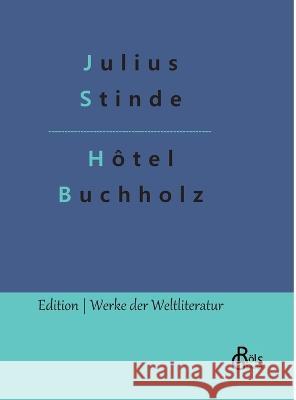 Hotel Buchholz Redaktion Groels-Verlag Julius Stinde  9783988830241