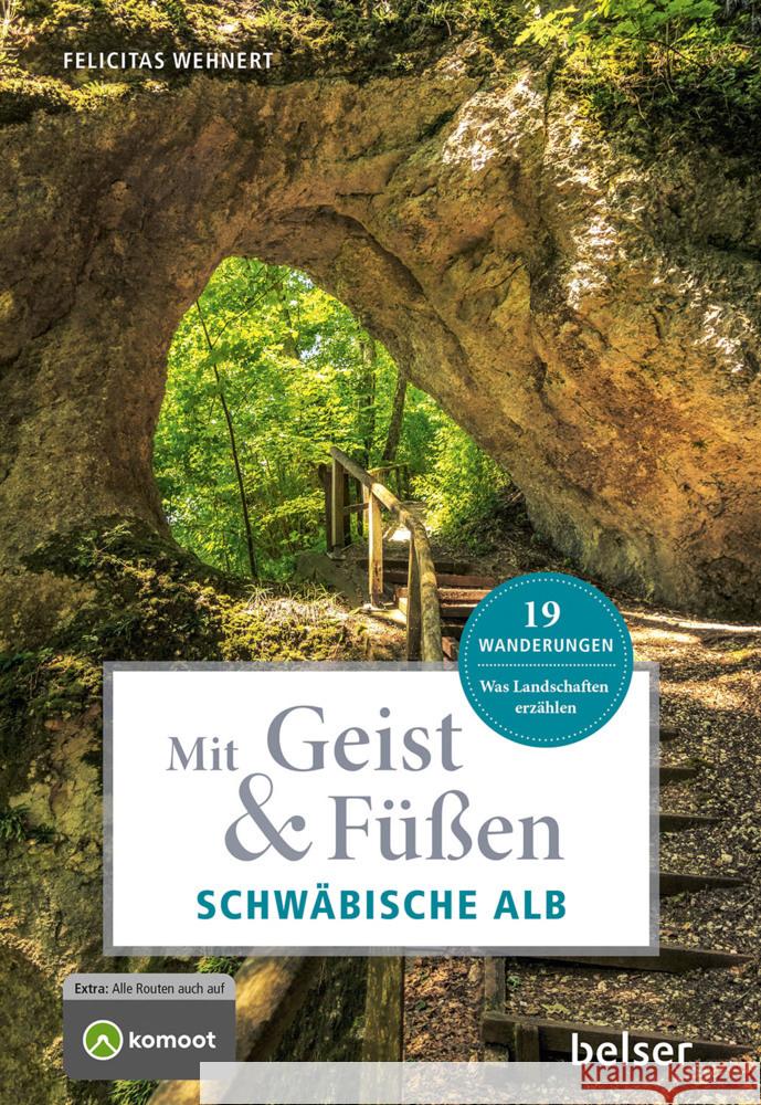 Mit Geist & Füßen Auf der Schwäbischen Alb Wehnert, Felicitas 9783989050358 Belser Reise