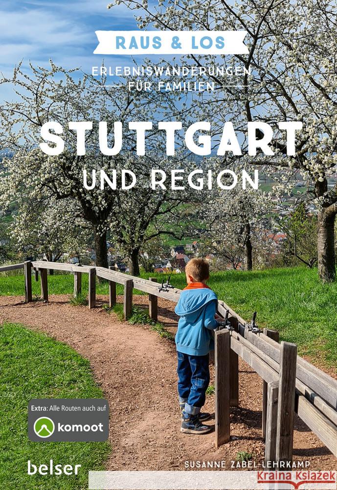 Erlebniswanderungen für Familien Stuttgart & Region Zabel-Lehrkamp, Susanne 9783989050495 Belser Reise