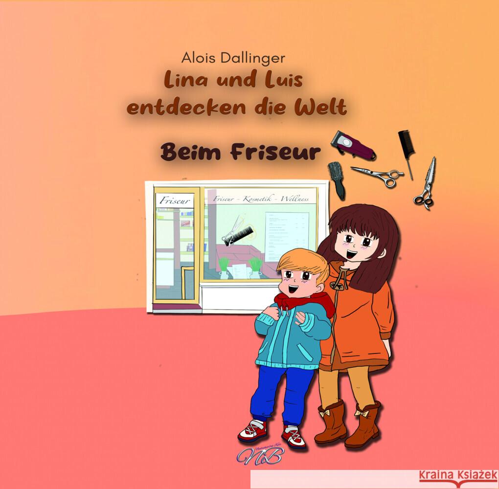 Lina und Luis entdecken die Welt Dallinger, Alois 9783989140189 Neubachverlag