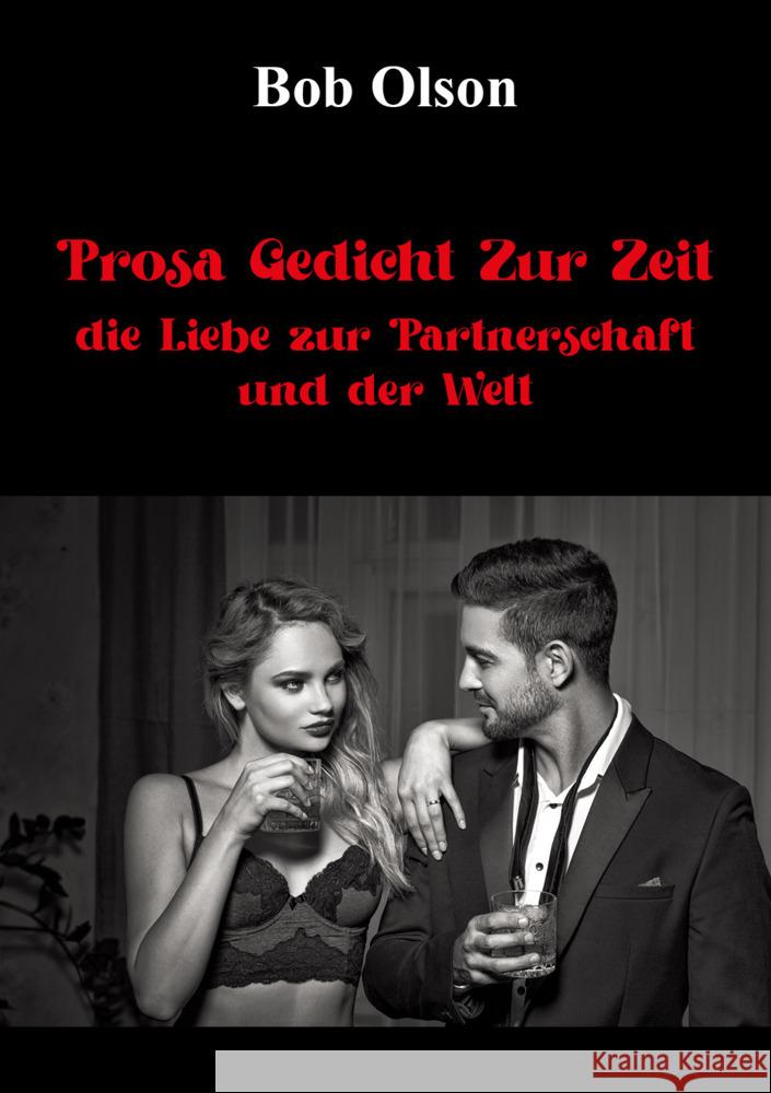 Prosa Gedicht Zur Zeit, die Liebe zur Partnerschaft und der Welt Olson Bob 9783989230712