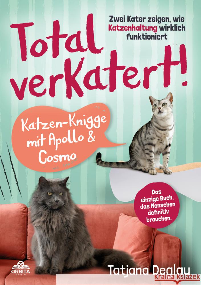 Total verkatert! Katzen-Knigge mit Apollo & Cosmo Deglau, Tatjana 9783989352636