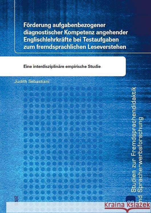 Förderung aufgabenbezogener diagnostischer Kompetenz angehender Englischlehrkräfte bei Testaufgaben zum fremdsprachlichen Leseverstehen Sebastiani, Judith 9783989400122 WVT Wissenschaftlicher Verlag Trier