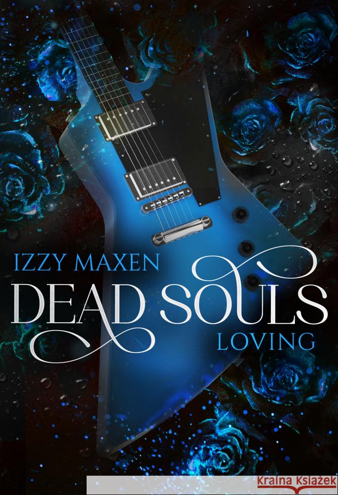 Dead Souls Loving Maxen, Izzy 9783989423015