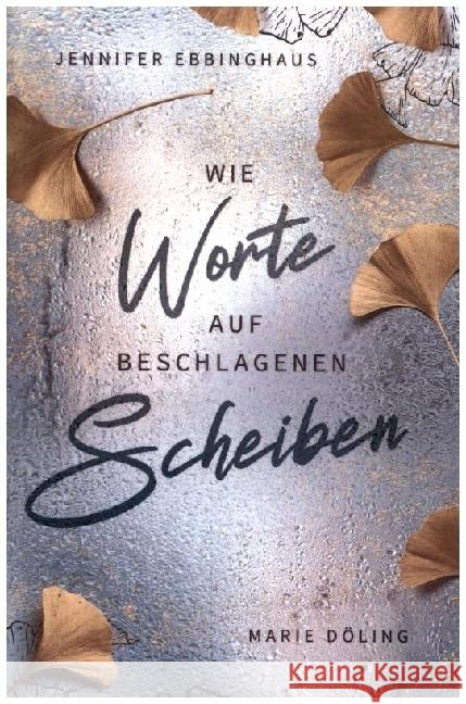 Wie Worte auf beschlagenen Scheiben Döling, Marie, Ebbinghaus, Jennifer 9783989424470 Nova MD