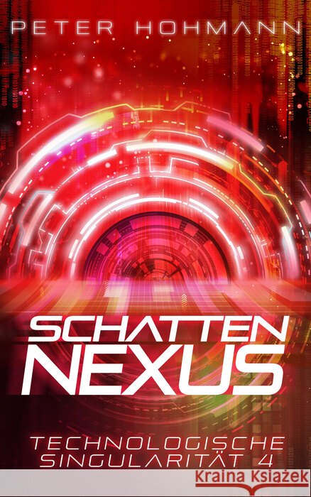 Schattennexus (Technologische Singularität 4) Hohmann, Peter 9783989424869 Nova MD