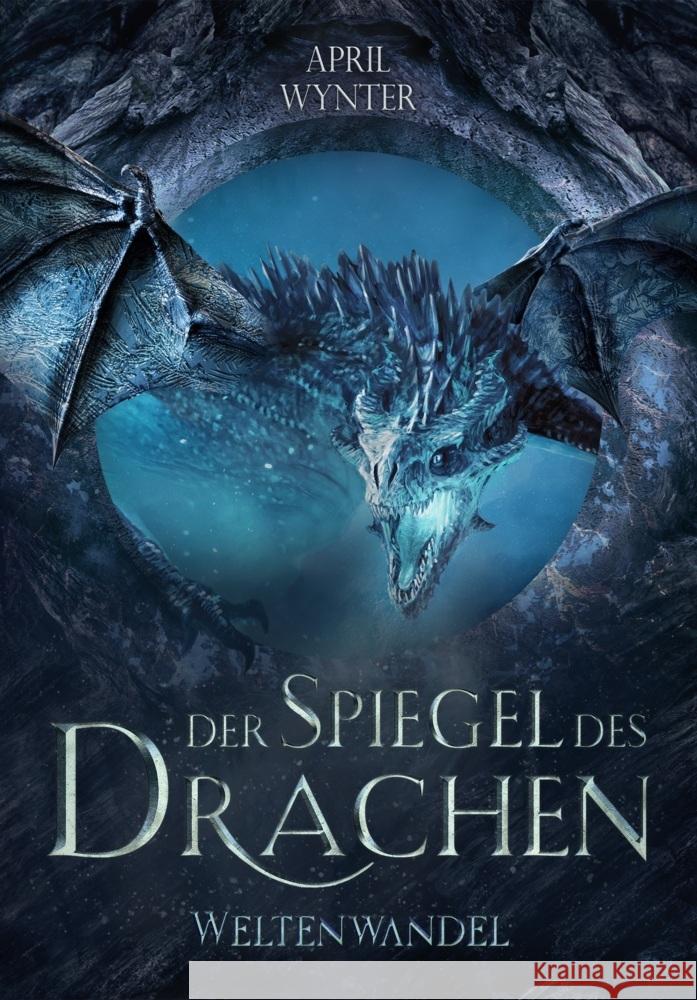 Der Spiegel des Drachen - Weltenwandel Wynter, April 9783989425606 Nova MD