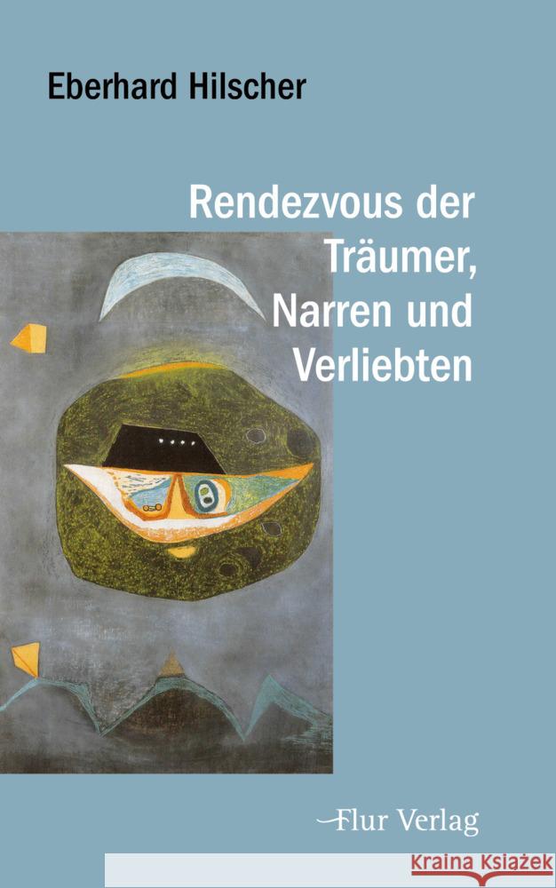 Rendezvous der Träumer, Narren und Verliebten Hilscher, Eberhard 9783989651029