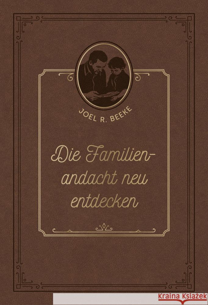 Die Familienandacht neu entdecken Beeke, Joel R. 9783989676312 Voice of Hope