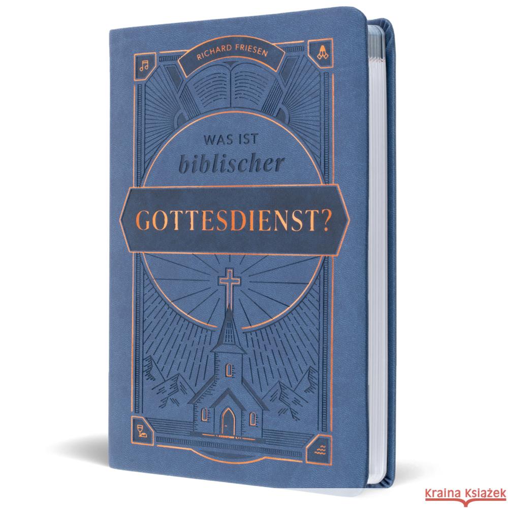 Was ist biblischer Gottesdienst? Friesen, Richard 9783989676350