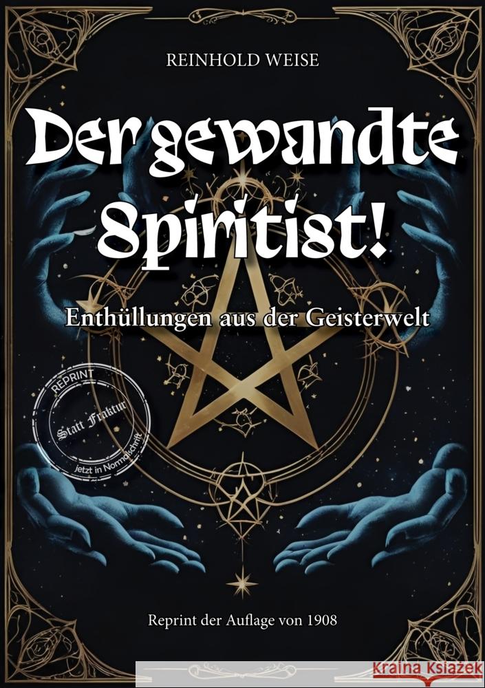 Der gewandte Spiritist, Enthüllungen aus der Geisterwelt Weise, Reinhold 9783989790551