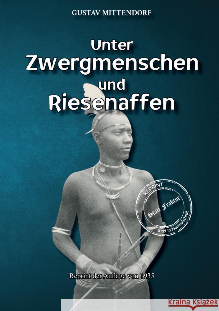 Unter Zwergmenschen und Riesenaffen Mittendorf, Gustav 9783989792500 Oldtimertools-Verlag