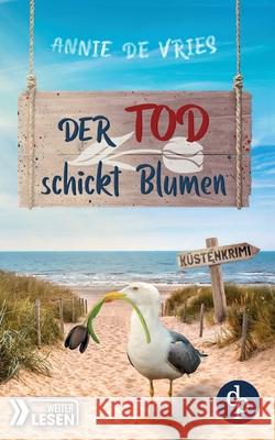 Der Tod schickt Blumen: Ein K?sten-Krimi Annie d 9783989980587 DP Verlag