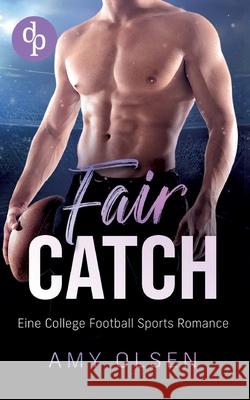 Fair Catch: Eine College Football Sports Romance Amy Olsen 9783989985025