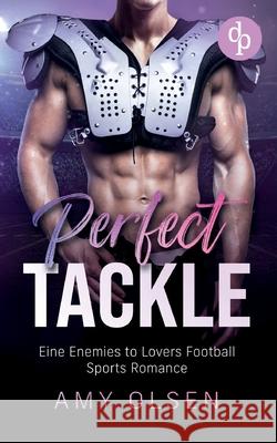Perfect Tackle: Eine Enemies to Lovers Football Sports Romance Amy Olsen 9783989986770