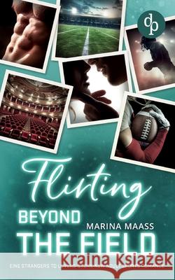 Flirting Beyond the Field Eine Strangers to Lovers, New Adult Sports Romance Marina Maa? 9783989989757
