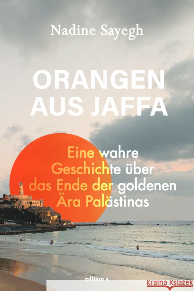 Orangen aus Jaffa Sayegh, Nadine 9783990015544