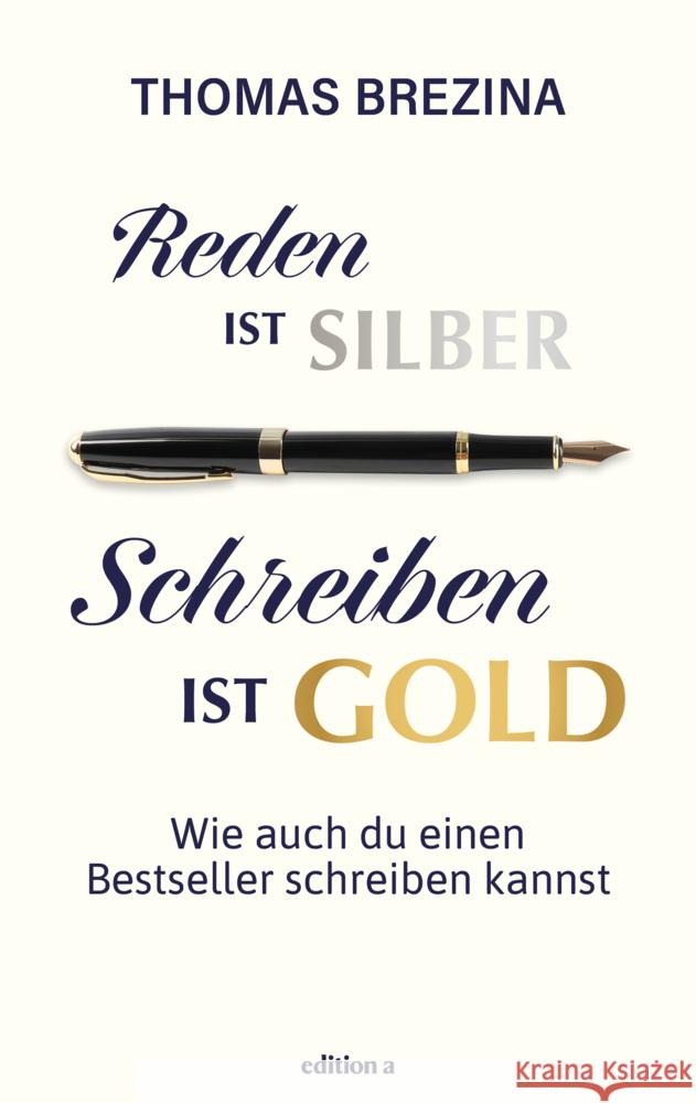 Reden ist Silber, Schreiben ist Gold Brezina, Thomas 9783990017395