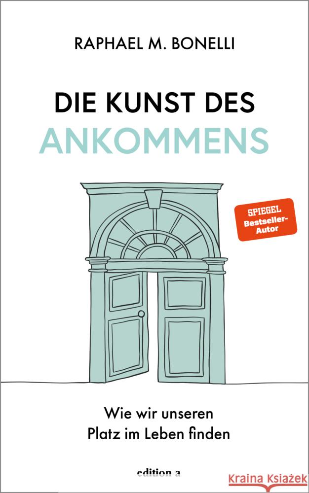 Die Kunst des Ankommens Bonelli, Raphael M. 9783990017470