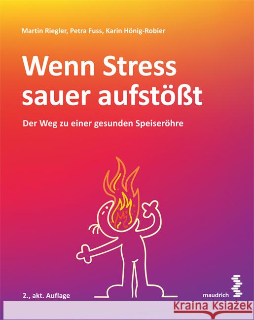 Wenn Stress sauer aufstößt Riegler, Martin, Fuß, Petra, Hönig-Robier, Karin 9783990021460