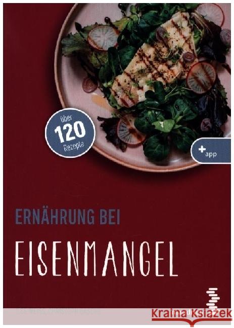 Ernährung bei Eisenmangel Weiß, Ilse, Gasche, Christoph 9783990021613