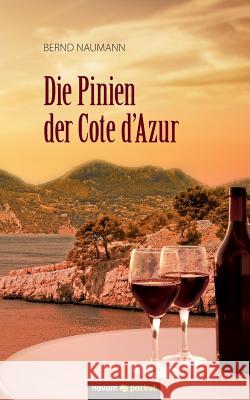 Die Pinien der Cote d´Azur Bernd Naumann 9783990107164 Novum Publishing