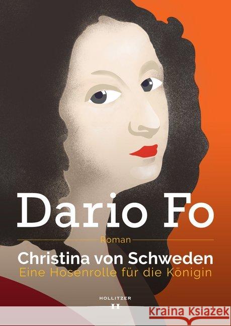 Christina von Schweden : Eine Hosenrolle für die Königin. Roman Fo, Dario 9783990124222 Hollitzer Verlag