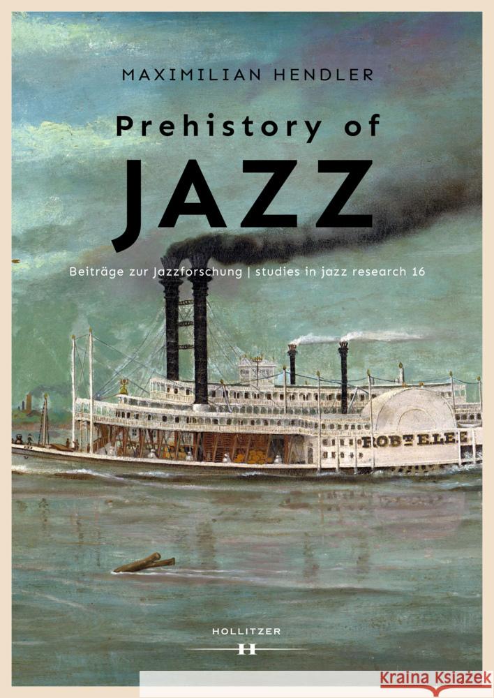 Prehistory of Jazz Hendler, Maximilian 9783990129807