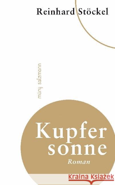 Kupfersonne : Roman Stöckel, Reinhard 9783990142011 Müry Salzmann