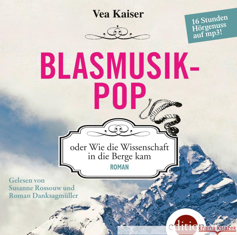 Blasmusikpop, 2 MP3-CDs : oder Wie die Wissenschaft in die Berge kam Kaiser, Vea 9783990220788