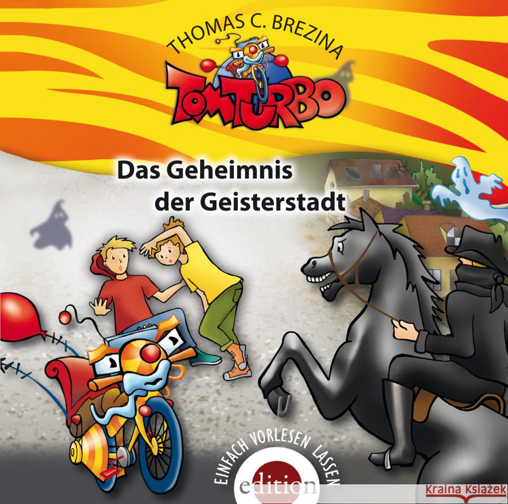 Tom Turbo - Das Geheimnis der Geisterstadt, 1 Audio-CD : Gelesen vom Autor Brezina, Thomas C. 9783990221051 Edition-O/Schwarzer