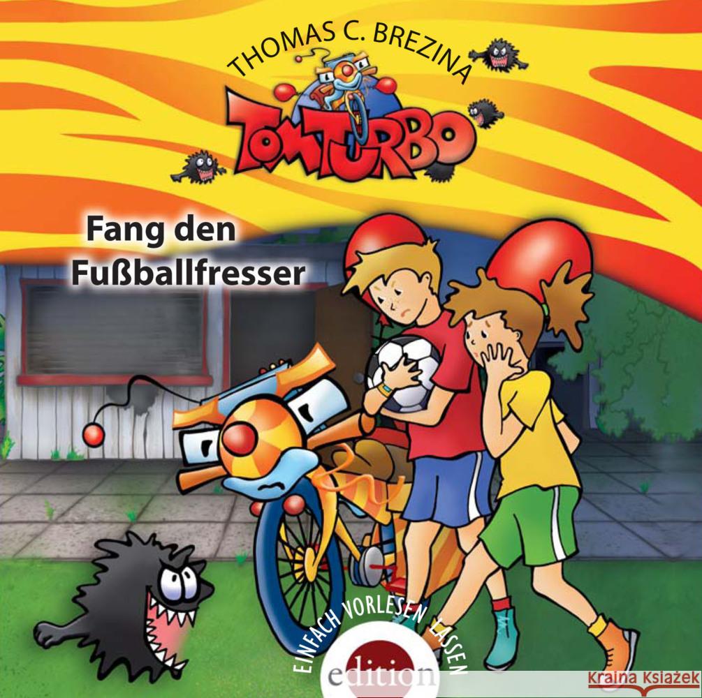 Tom Turbo - Fang den Fußballfresser, 1 Audio-CD : Gelesen vom Autor Brezina, Thomas C. 9783990221068 Edition-O/Schwarzer