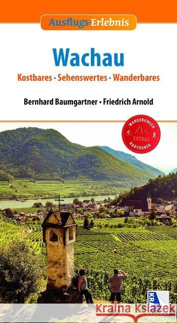 Wachau : Kostbares, Sehenswertes, Wanderbares. Wanderungen, Radtouren Waldstein, Mella 9783990246238 Kral, Berndorf