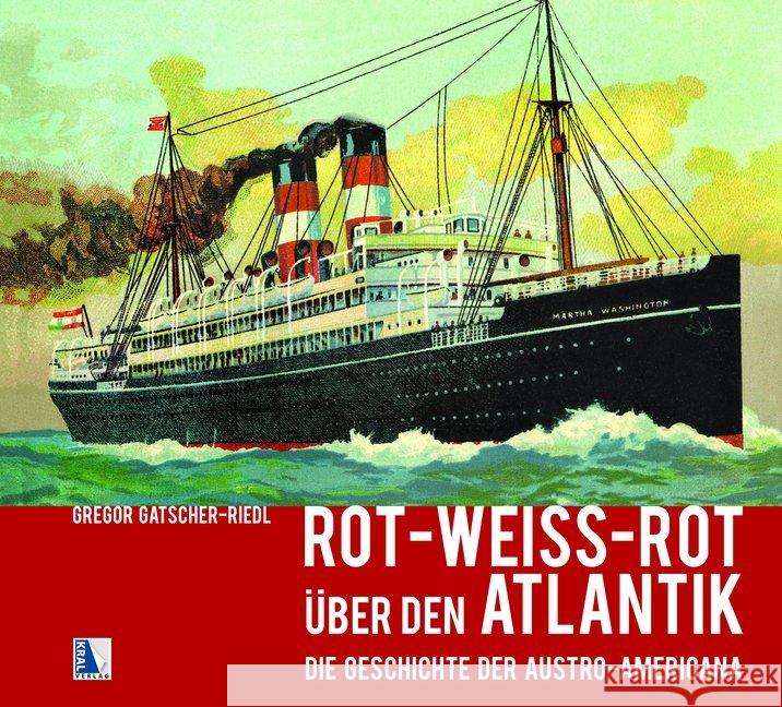 Rot-weiß-rot über den Atlantik : Die Geschichte der Austro-Americana Gatscher-Riedl, Gregor 9783990248249