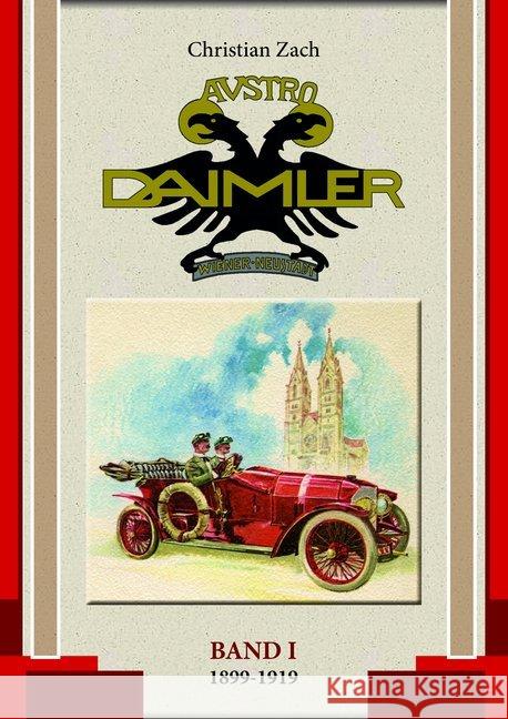 Austro Daimler. Bd.1 : 1899-1919 Zach, Christian 9783990248331 Kral, Berndorf