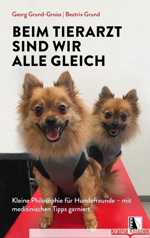 Beim Tierarzt sind wir alle gleich Grund, Beatrix, Grund-Groiss, Georg 9783990249567