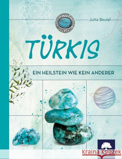 Türkis : Ein Heilstein wie kein anderer Beutel, Jutta 9783990253540